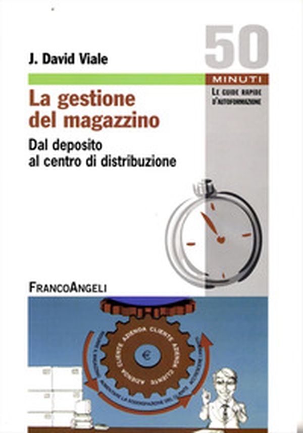 La gestione del magazzino. Dal deposito al centro di distribuzione - Librerie.coop La gestione del magazzino. Dal deposito al centro di distribuzione - Librerie.coop