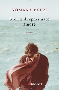 Giorni di spasimato amore - Librerie.coop Giorni di spasimato amore - Librerie.coop