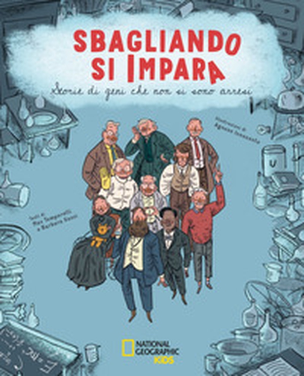 Sbagliando si impara. Storie di geni che non si sono arresi - Librerie.coop Sbagliando si impara. Storie di geni che non si sono arresi - Librerie.coop
