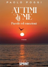 Attimi di me. Parole ed emozioni - Librerie.coop