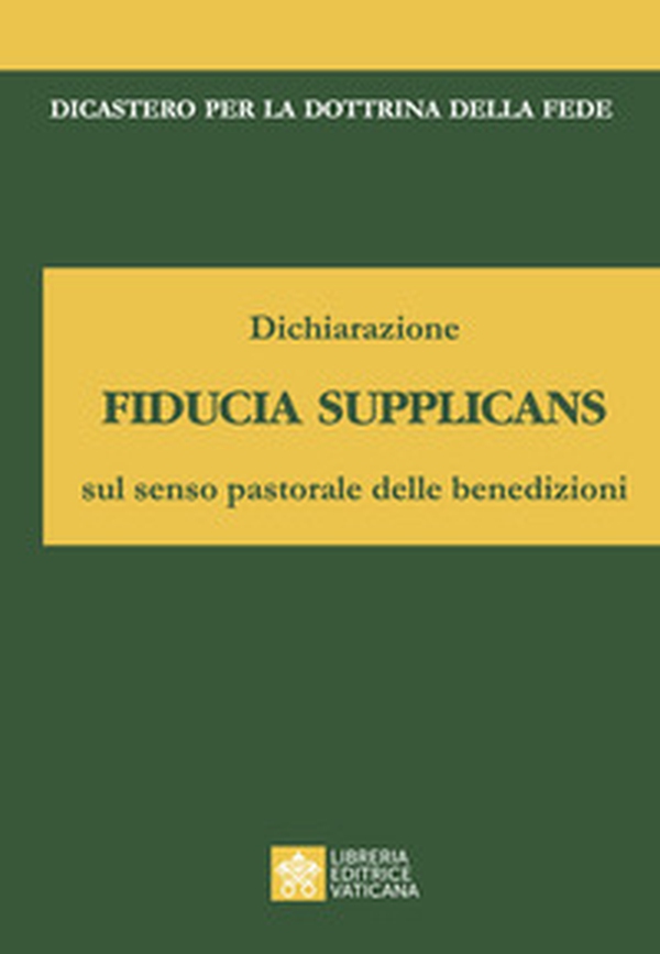 Dichiarazione fiducia supplicans sul senso pastorale delle benedizioni - Librerie.coop Dichiarazione fiducia supplicans sul senso pastorale delle benedizioni - Librerie.coop