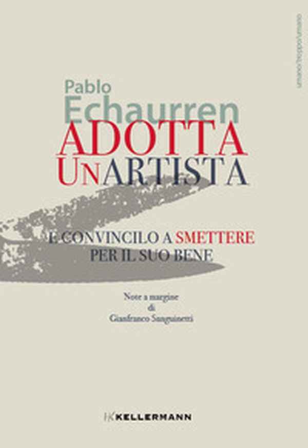 Adotta un'artista e convincilo a smettere per il suo bene - Librerie.coop Adotta un'artista e convincilo a smettere per il suo bene - Librerie.coop