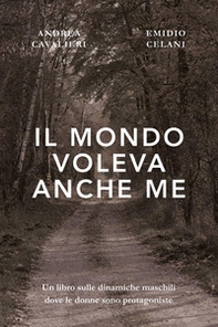 Il mondo voleva anche me - Librerie.coop