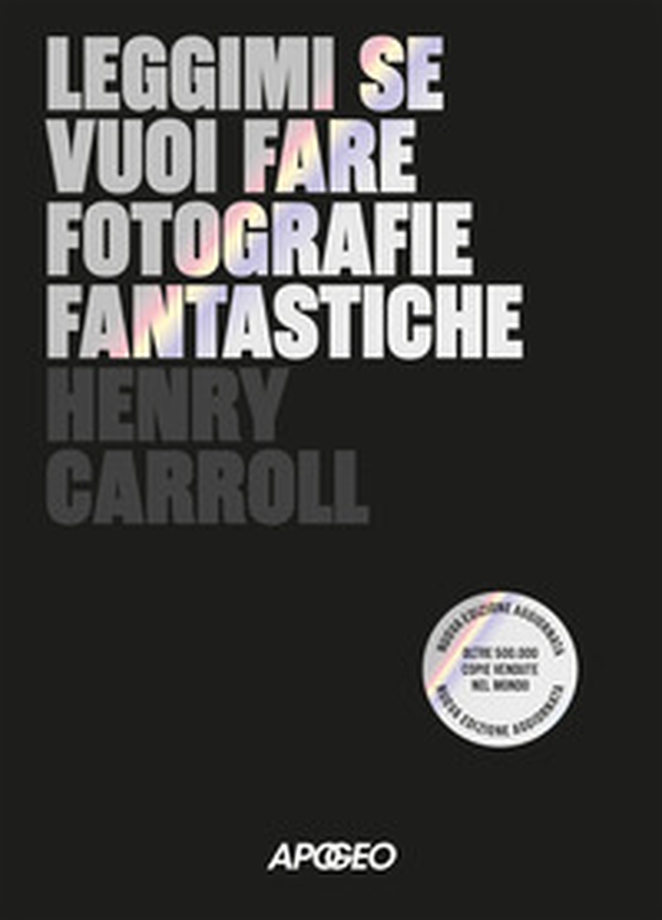 Leggimi se vuoi fare fotografie fantastiche - Librerie.coop