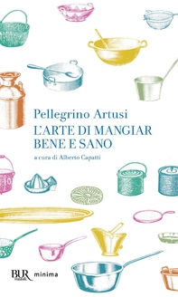 L'arte di mangiare bene e sano - Librerie.coop