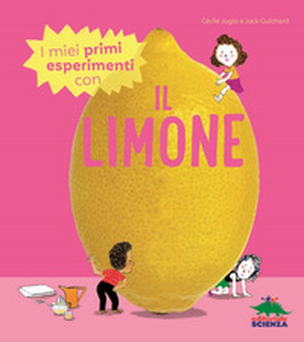 I miei primi esperimenti con il limone - Librerie.coop I miei primi esperimenti con il limone - Librerie.coop
