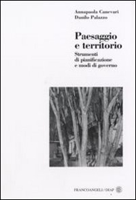Paesaggio e territorio. Strumenti di pianificazione e modi di governo - Librerie.coop
