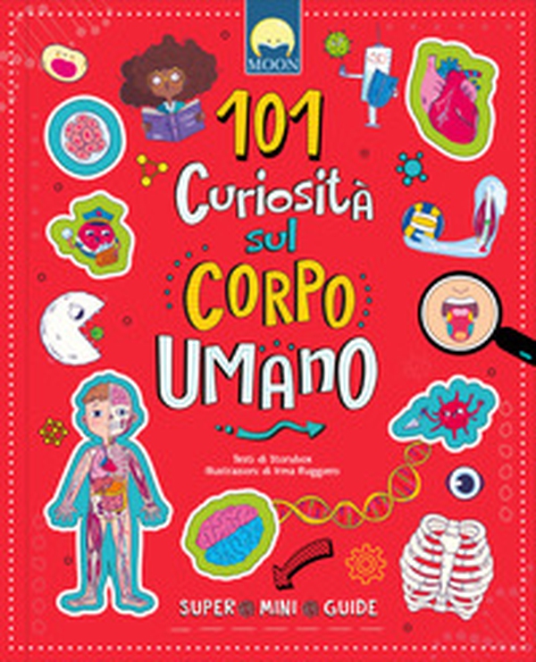 101 curiosità sul corpo umano - Librerie.coop 101 curiosità sul corpo umano - Librerie.coop