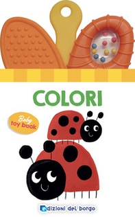 Colori. Baby toy book - Librerie.coop