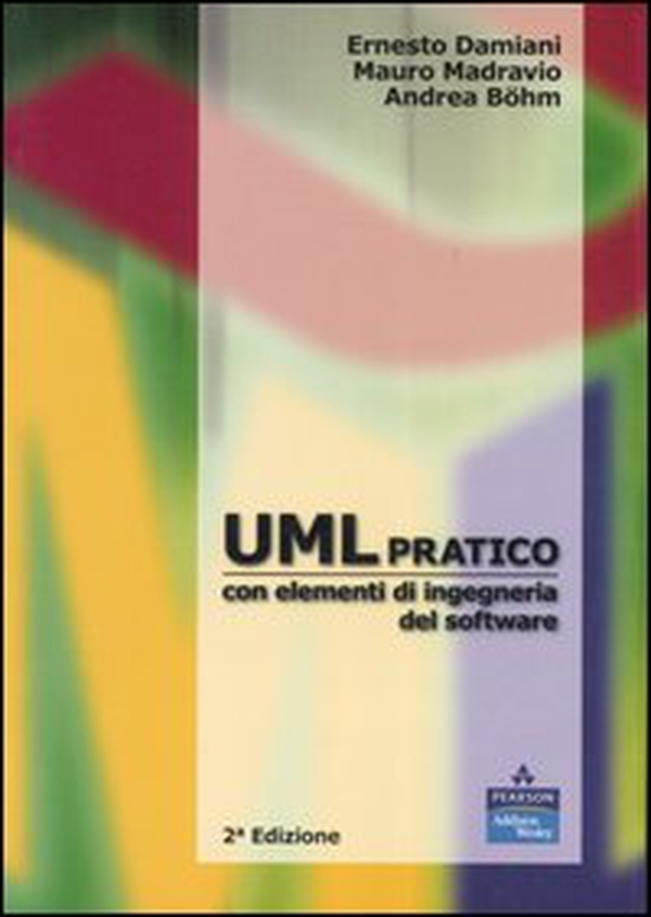 UML pratico con elementi di ingegneria del software - Librerie.coop UML pratico con elementi di ingegneria del software - Librerie.coop