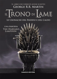 Il trono di lame. Le cronache del freddo e del caldo - Librerie.coop Il trono di lame. Le cronache del freddo e del caldo - Librerie.coop