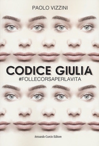 Codice Giulia. #follecorsaperlavita - Librerie.coop