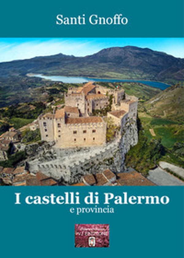 I castelli di Palermo e provincia - Librerie.coop I castelli di Palermo e provincia - Librerie.coop