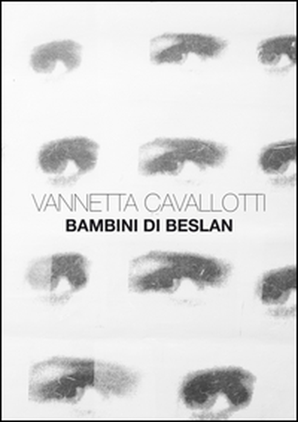 Vannetta Cavallotti. Bambini di Beslan - Librerie.coop Vannetta Cavallotti. Bambini di Beslan - Librerie.coop