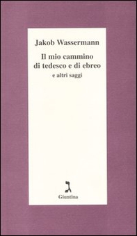 Il mio cammino di tedesco e di ebreo e altri saggi - Librerie.coop