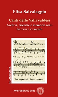 Canti delle valli valdesi. Archivi, ricerche e memorie orali tra XVIII e XX secolo - Librerie.coop