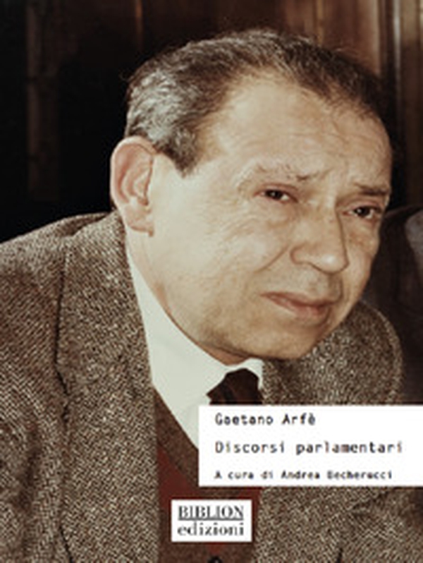 Gaetano Arfè. Discorsi parlamentari - Librerie.coop Gaetano Arfè. Discorsi parlamentari - Librerie.coop