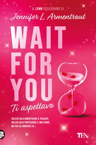 Wait for you. Ti aspettavo - Librerie.coop Wait for you. Ti aspettavo - Librerie.coop