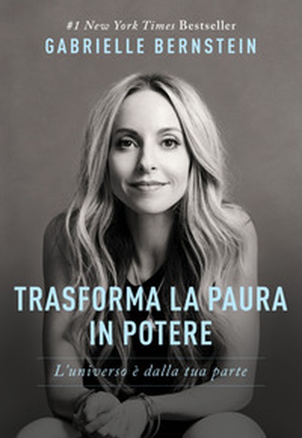 Trasforma la paura in potere. L'universo è dalla tua parte - Librerie.coop Trasforma la paura in potere. L'universo è dalla tua parte - Librerie.coop