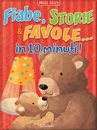 Fiabe, storie & favole... in 10 minuti! - Librerie.coop Fiabe, storie & favole... in 10 minuti! - Librerie.coop