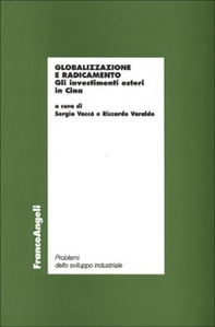 Globalizzazione e radicamento. Gli investimenti esteri in Cina - Librerie.coop