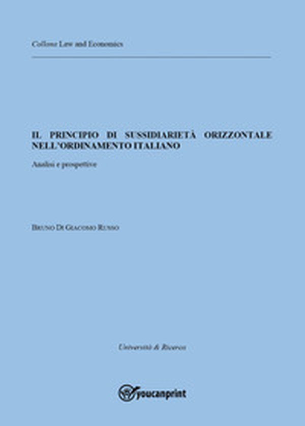 Il principio di sussidiarietà orizzontale nell'ordinamento italiano. Analisi e prospettive - Librerie.coop Il principio di sussidiarietà orizzontale nell'ordinamento italiano. Analisi e prospettive - Librerie.coop