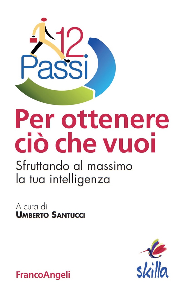 Dodici passi per ottenere ciò che vuoi. Sfruttando al massimo la tua intelligenza - Librerie.coop Dodici passi per ottenere ciò che vuoi. Sfruttando al massimo la tua intelligenza - Librerie.coop
