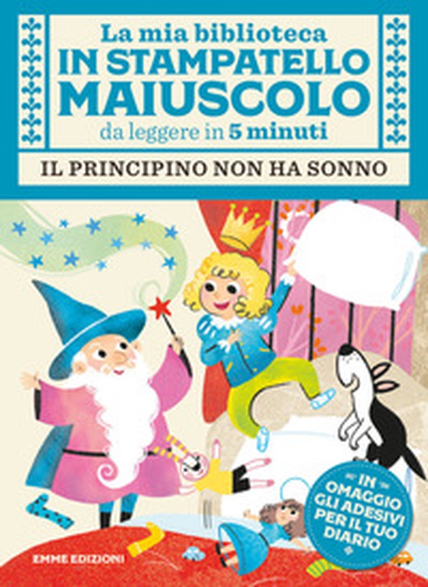 Il principino non ha sonno. Con adesivi. Stampatello maiuscolo - Librerie.coop Il principino non ha sonno. Con adesivi. Stampatello maiuscolo - Librerie.coop