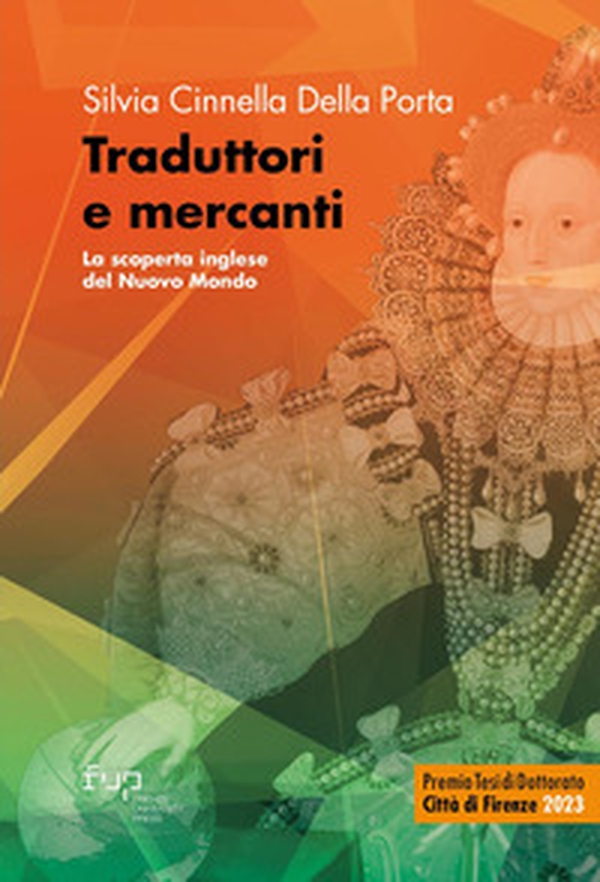 Traduttori e mercanti. La scoperta inglese del Nuovo Mondo - Librerie.coop