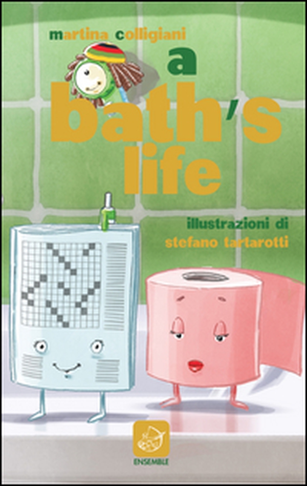 A Bath's life. Anche in bagno non c'è pace! - Librerie.coop A Bath's life. Anche in bagno non c'è pace! - Librerie.coop