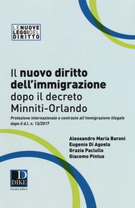 Il nuovo diritto dell'immigrazione dopo il decreto Minniti-Orlando. Protezione internazionale e contrasto all'immigrazione illegale dopo il d.l. n. 13/2017 - Librerie.coop