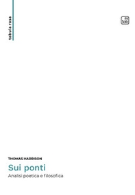 Sui ponti. Un'analisi poetica e filosofica - Librerie.coop