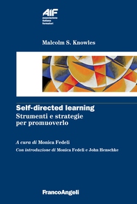 Self-directed learning. Strumenti e strategie per promuoverlo - Librerie.coop Self-directed learning. Strumenti e strategie per promuoverlo - Librerie.coop