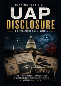 Disclosure UAP. La rivelazione è già iniziata - Librerie.coop