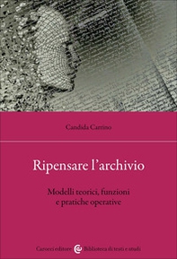 Ripensare l'archivio. Modelli teorici, funzioni e pratiche operative - Librerie.coop