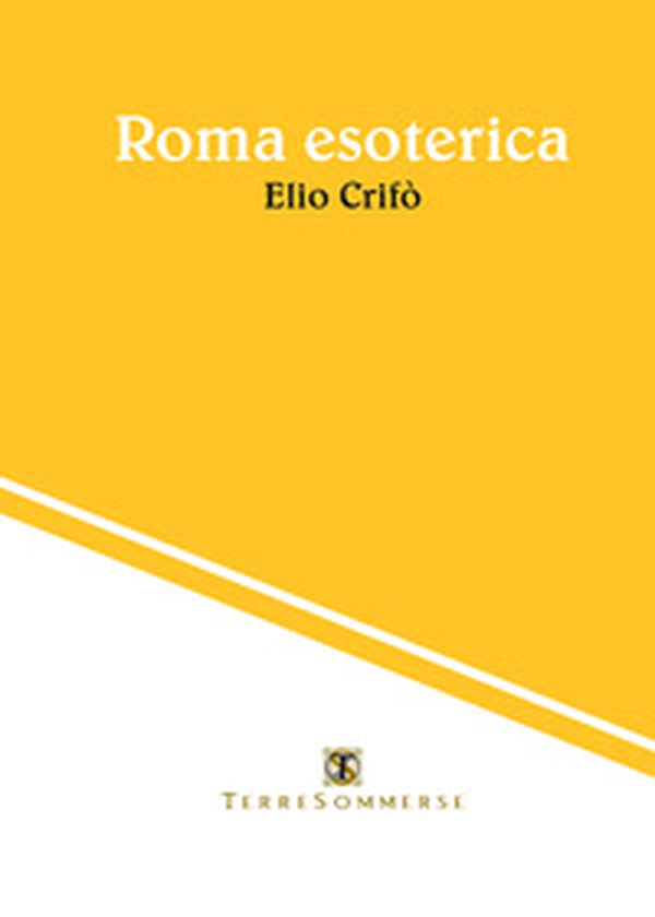 Roma esoterica - Librerie.coop Roma esoterica - Librerie.coop