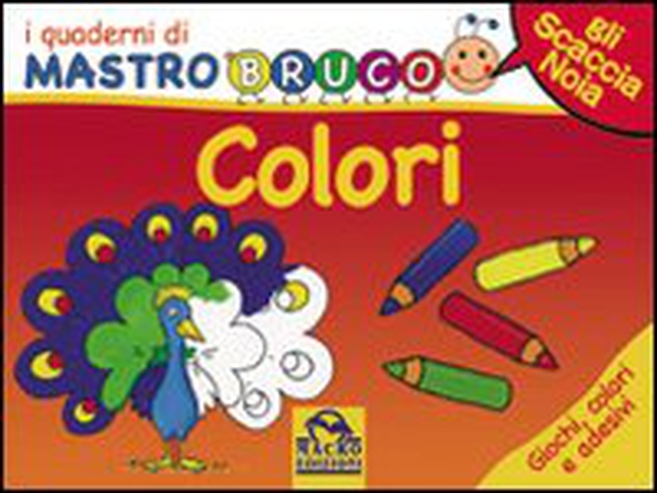 Colori. Giochi, colori e adesivi. I quaderni di MastroBruco - Librerie.coop Colori. Giochi, colori e adesivi. I quaderni di MastroBruco - Librerie.coop