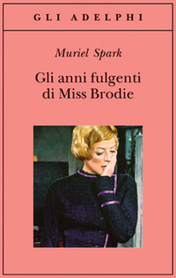 Gli anni fulgenti di miss Brodie - Librerie.coop Gli anni fulgenti di miss Brodie - Librerie.coop