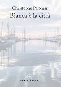 Bianca e' la citta' - Librerie.coop Bianca e' la citta' - Librerie.coop