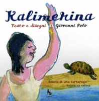 Kalimerina. Storia di una tartaruga. Testo griko e italiano - Librerie.coop Kalimerina. Storia di una tartaruga. Testo griko e italiano - Librerie.coop