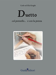 Duetto. Col pennello... e con la penna - Librerie.coop