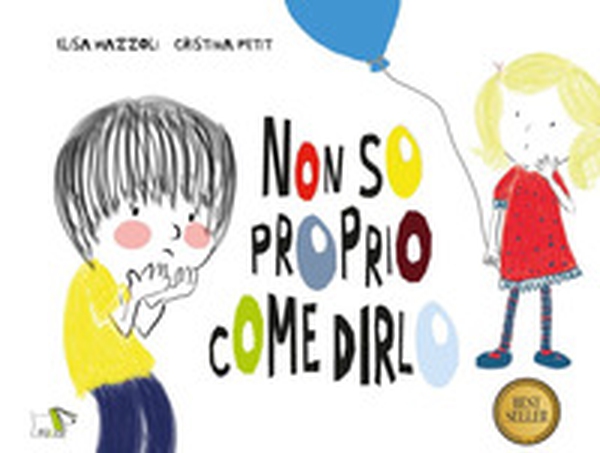 Non so proprio come dirlo - Librerie.coop Non so proprio come dirlo - Librerie.coop
