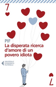 La disperata ricerca d'amore di un povero idiota - Librerie.coop La disperata ricerca d'amore di un povero idiota - Librerie.coop