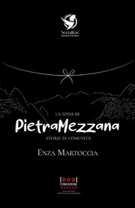 La sfida di Pietramezzana. Storie di comunità - Librerie.coop La sfida di Pietramezzana. Storie di comunità - Librerie.coop