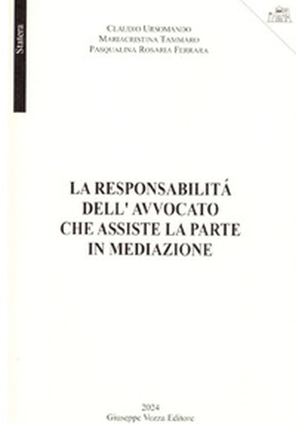 La responsabilità dell'avvocato che assiste la parte in mediazione - Librerie.coop