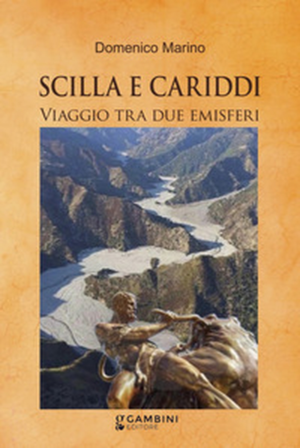 Scilla e Cariddi. Viaggio tra due emisferi - Librerie.coop