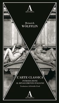 L'arte classica. Introduzione al Rinascimento italiano - Librerie.coop
