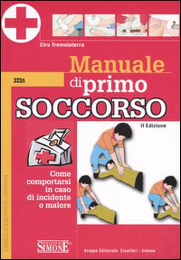 Manuale di primo soccorso. Come comportarsi in caso di incidente o malore - Librerie.coop Manuale di primo soccorso. Come comportarsi in caso di incidente o malore - Librerie.coop