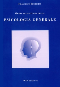 Guida allo studio della psicologia generale - Librerie.coop