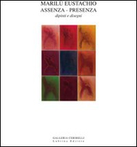 Marilù Eustachio. Assenza-presenza. Dipinti e disegni - Librerie.coop